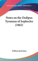 Notes on the Oedipus Tyrannus of Sophocles (1862)