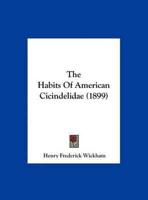 The Habits Of American Cicindelidae (1899)