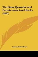 The Sioux Quartzite And Certain Associated Rocks (1895)