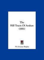 The Hill Tracts of Arakan (1881)