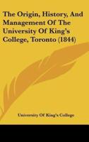 The Origin, History, and Management of the University of King's College, Toronto (1844)