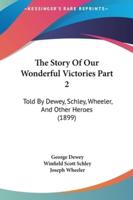 The Story Of Our Wonderful Victories Part 2