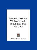 Montreal, 1535-1914 V2, Part 1