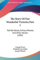 The Story Of Our Wonderful Victories Part 1
