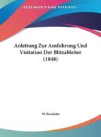 Anleitung Zur Ausfuhrung Und Visitation Der Blitzableiter (1848)
