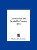 Constitucion Del Estado De Cumana (1873)