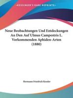 Neue Beobachtungen Und Entdeckungen an Den Auf Ulmus Campestris L. Vorkommenden Aphiden-Arten (1880)