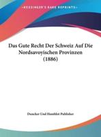 Das Gute Recht Der Schweiz Auf Die Nordsavoyischen Provinzen (1886)