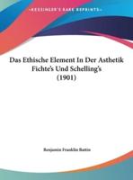 Das Ethische Element in Der Asthetik Fichte's Und Schelling's (1901)