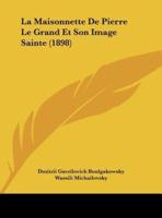 La Maisonnette De Pierre Le Grand Et Son Image Sainte (1898)