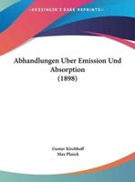 Abhandlungen Uber Emission Und Absorption (1898)