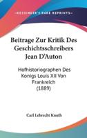 Beitrage Zur Kritik Des Geschichtsschreibers Jean D'Auton