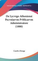 De Lycvrgo Atheniensi Pecvniarvm Pvblicarvm Administratore (1880)