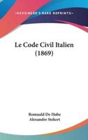 Le Code Civil Italien (1869)