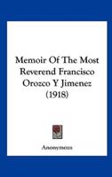 Memoir Of The Most Reverend Francisco Orozco Y Jimenez (1918)