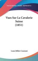 Vues Sur La Cavalerie Suisse (1851)