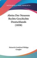 Abriss Der Neueren Rechts Geschichte Deutschlands (1858)