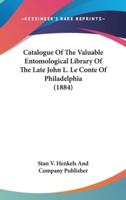 Catalogue of the Valuable Entomological Library of the Late John L. Le Conte of Philadelphia (1884)