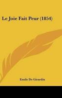 Le Joie Fait Peur (1854)