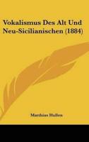 Vokalismus Des Alt Und Neu-Sicilianischen (1884)