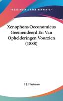 Xenophons Oeconomicus Geemendeerd En Van Ophelderingen Voorzien (1888)