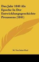 Das Jahr 1840 Als Epoche In Der Entwicklungsgeschichte Preussens (1841)