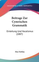 Beitrage Zur Cymrischen Grammatik