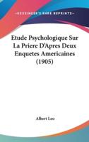 Etude Psychologique Sur La Priere D'Apres Deux Enquetes Americaines (1905)