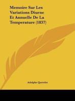 Memoire Sur Les Variations Diurne Et Annuelle De La Temperature (1837)