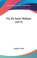 Vie De Saint Thibaut (1873)
