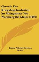 Chronik Der Kriegsbegebenheiten Im Maingebiete Von Wurzburg Bis Mainz (1869)