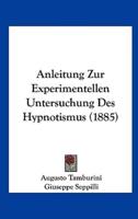 Anleitung Zur Experimentellen Untersuchung Des Hypnotismus (1885)