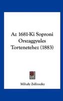 Az 1681-Ki Soproni Orszaggyules Tortenetehez (1883)