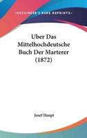 Uber Das Mittelhochdeutsche Buch Der Marterer (1872)