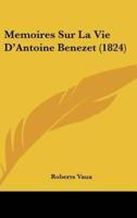 Memoires Sur La Vie D'Antoine Benezet (1824)
