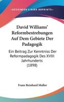 David Williams' Reformbestrebungen Auf Dem Gebiete Der Padagogik