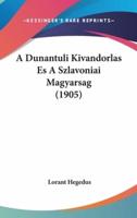 A Dunantuli Kivandorlas Es a Szlavoniai Magyarsag (1905)