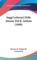 Saggi Letterari Delle Alunne Del R. Istituto (1890)