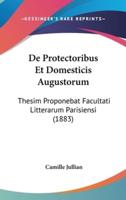De Protectoribus Et Domesticis Augustorum