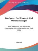 Das System Der Skiaskopie Und Ophthalmoskopie