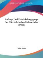 Anfange Und Entwickelungsgange Der Alt-Umbrischen Malerschulen (1908)