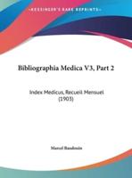 Bibliographia Medica V3, Part 2