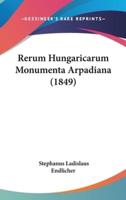 Rerum Hungaricarum Monumenta Arpadiana (1849)