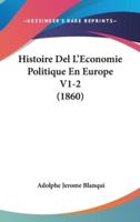 Histoire Del L'Economie Politique En Europe V1-2 (1860)