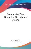 Commentar Zum Briefe an Die Hebraer (1857)