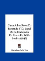 Carta a Los Reyes D. Fernando Y D. Isabel De Su Embajador En Roma En 1498