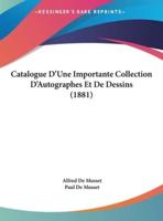 Catalogue D'Une Importante Collection D'Autographes Et De Dessins (1881)