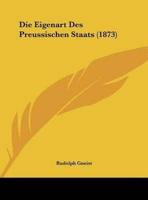 Die Eigenart Des Preussischen Staats (1873)