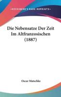 Die Nebensatze Der Zeit Im Altfranzosischen (1887)