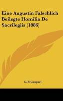 Eine Augustin Falschlich Beilegte Homilia De Sacrilegiis (1886)